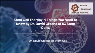Stem Cell Therapy 9 Things You Need to Know by Dr. David Greene of R3 Stem Cells