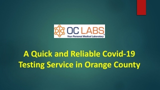 A Quick and Reliable Covid-19 Testing Service in Orange County