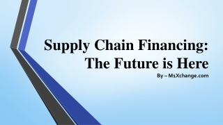 Supply Chain Financing The Future is Here