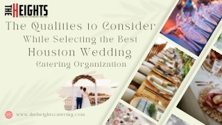 The Qualities to Consider While Selecting the Best Houston Wedding Catering Organization