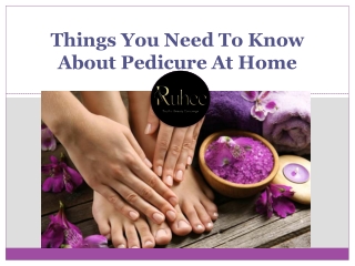 Things You Need To Know About Pedicure At