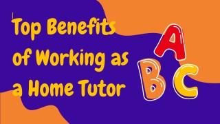 Top Benefits of Working as a Home Tutor