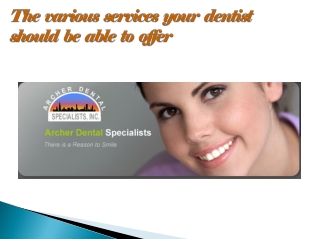 The various services your dentist should be able to offer