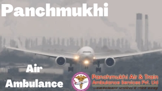 Pick Finest Charter Air and Train Ambulance Service in Patna and Ranchi by Panchmukhi