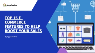 Top 15 E-commerce Features to Help Boost Your Sales