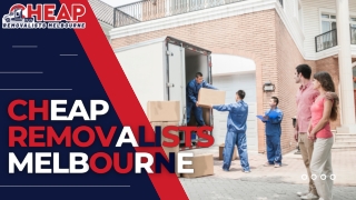 Cheap Removalists Melbourne | Local Removalists Company