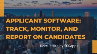 Applicant Software Track, Monitor, and Report on Candidates