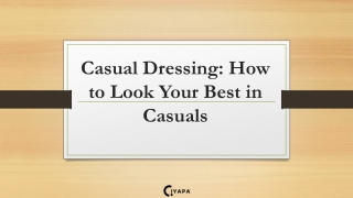 Casual Dressing: How to Look Your Best in Casuals