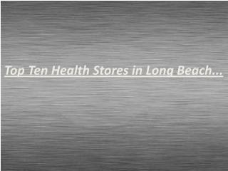 Health and vitamin supplement stores in long beach, CA - 908