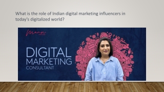 What is the role of Indian digital marketing influencers in today's digitalized