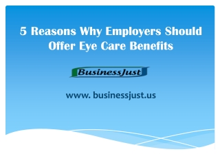 5 Reasons Why Employers Should Offer Eye Care Benefits - businessjust.us