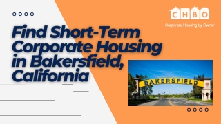 Find Short-Term Corporate Housing in Bakersfield, California