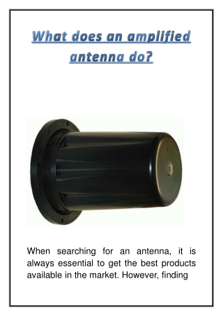 What does an amplified antenna do