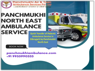 Quick Transfer of Patients Ambulance Service in Dibrugarh by Panchmukhi North East