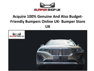 Acquire 100% Genuine And Also Budget-Friendly Bumpers Online UK- Bumper Store UK