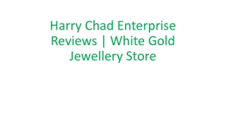 Harry Chad Enterprise Reviews