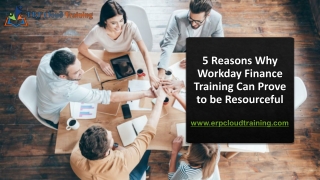5 Reasons Why Workday Finance Training Can Prove to be Resourceful