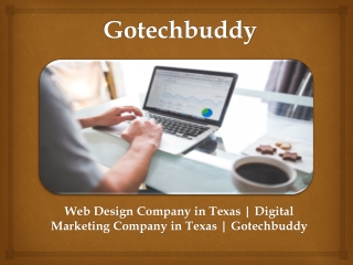 Web Design Company in Texas | Digital Marketing Company in Texas | Gotechbuddy