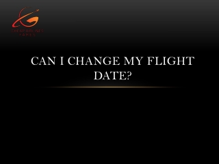 Can I change my flight date