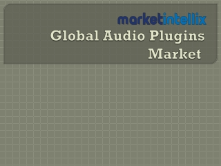 Latest Report on Global Audio Plugins Market by Markt Intellix