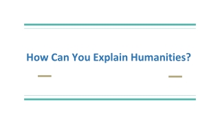 How Can You Explain Humanities?