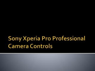 Sony Xperia Pro Professional Camera Controls