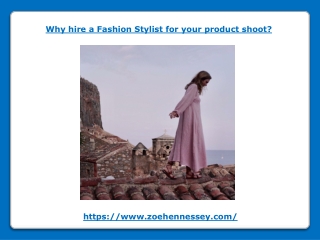 Why hire a Fashion Stylist for your product shoot