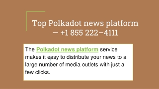 Top Polkadot news platform —  1 855 222–4111 (1)