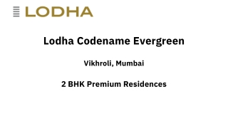 Lodha Codename Vikhroli Mumbai | E-Brochure