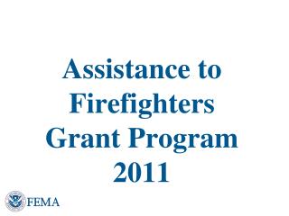 Assistance to Firefighters Grant Program 2011