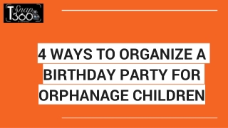 4 WAYS TO ORGANIZE A BIRTHDAY PARTY FOR ORPHANAGE CHILDREN