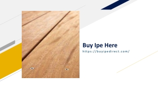 Buy Ipe Here