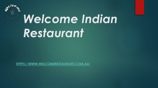 Top Indian Restaurant Near Me | Welcomerestaurant.com.au