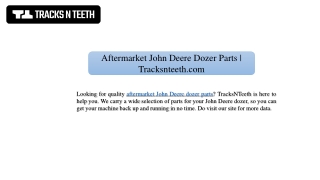 Aftermarket John Deere Dozer Parts | Tracksnteeth.com