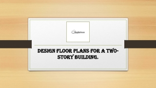 Design Floor Plans For A Two-Story Building