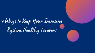 7 ways to keep your immune system healthy forever