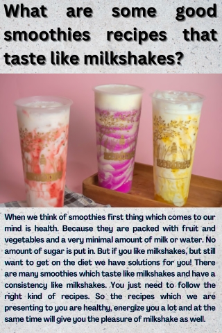 What are some good smoothies recipes that taste like milkshakes Mohit Bansal Chandigarh