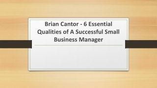Brian Cantor - 6 Essential Qualities of A Successful Small Business Manager