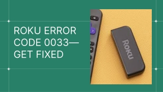 Roku Error Code 0033 | Get Fixed  1-888-270-6412