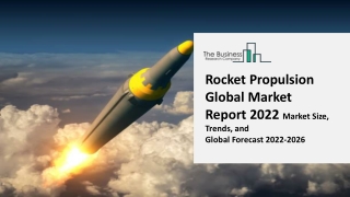 Rocket Propulsion Global Market By Component, Propulsion Type, Type, Vehicle Type, End User, Regional Forecast To 2031