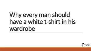 Why every man should have a white t-shirt in his wardrobe