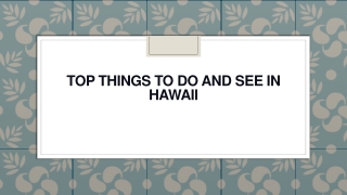 Top Things to Do and See in Hawaii