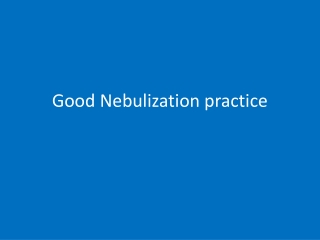 Good Nebulization practice for Asthma patients - Dr. Virendra Singh