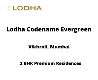 Lodha Codename Vikhroli Mumbai | E-Brochure