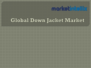 Market Intellix Provide Report on Global Down Jacket Market