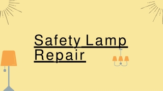Safety Lamp Repair (1)