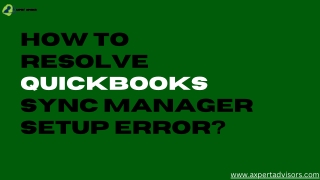 Best Ways to Fix QuickBooks Sync Manager Setup Error