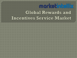 Our Exclusive Report on Global Rewards and Incentives Service Market Market Inte