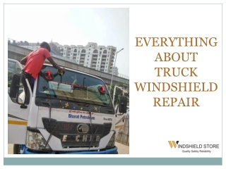 Everything About Truck Windshield Repair