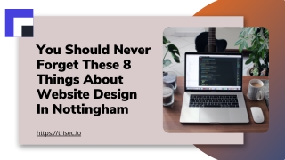 Website Design In Nottingham: 8 Things You Should Never Forget